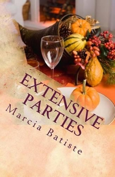 Extensive Parties by Marcia Batiste Smith Wilson 9781494722494