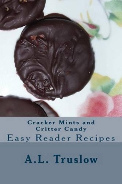 Cracker Mints and Critter Candy by A L Truslow 9781497471498