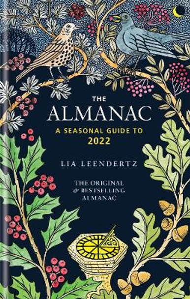 The Almanac: A seasonal guide to 2022 by Lia Leendertz