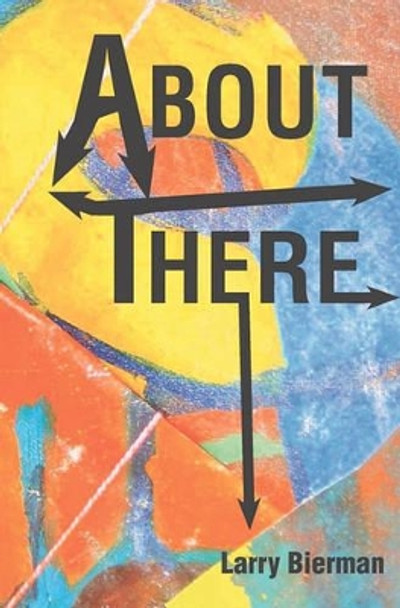 About There: Poems by Larry Bierman 9781449534363