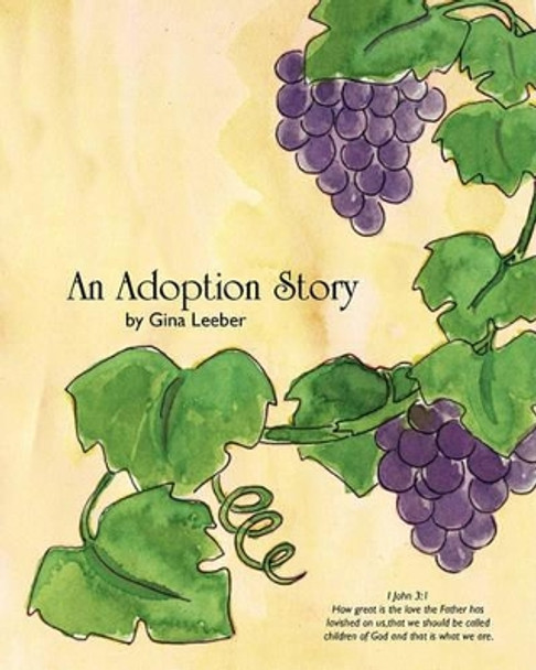 An Adoption Story by Gina Leeber 9781456324445