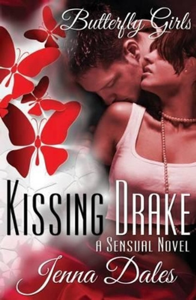 Kissing Drake: A Sensual Novel by Jenna Dales 9781497560079