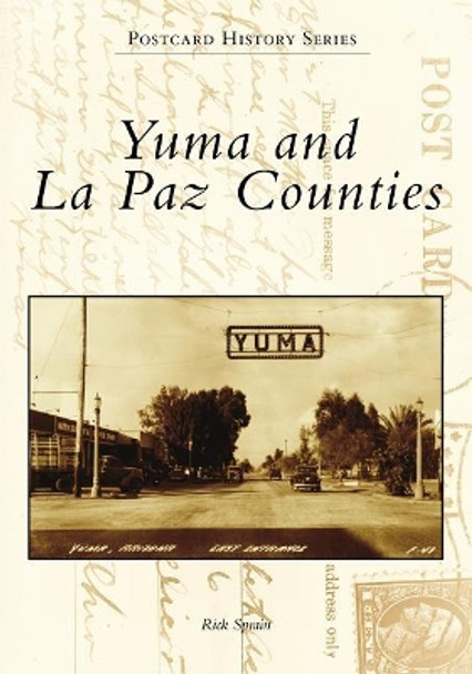 Yuma and La Paz Counties by Rick Sprain 9781467102568