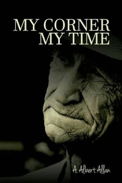 My Corner: My Time by A Albert Allan 9781480926042