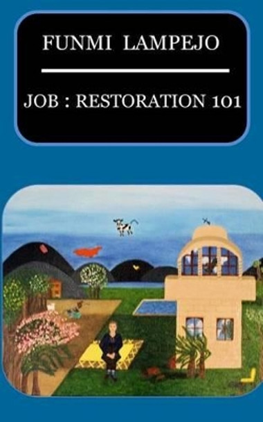 job: restoration 101 by Funmi Lampejo 9781495428784