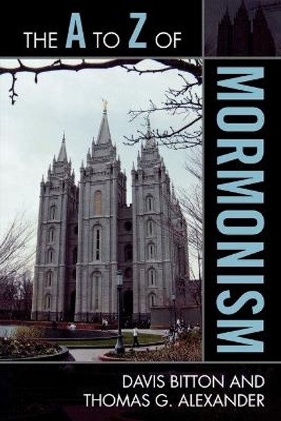 The A to Z of Mormonism by Davis Bitton 9780810868977