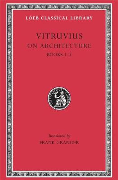 On Architecture: v. 1: Bks.I-V by Vitruvius