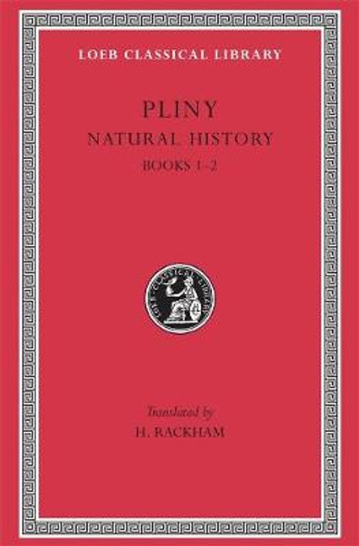 Natural History: v. 1: Bks.I-II by Pliny the Elder