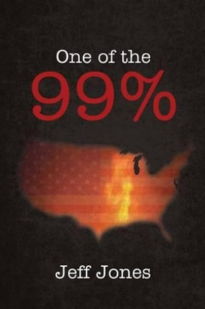 One of the 99% by Jeffrey Jones 9781434928566