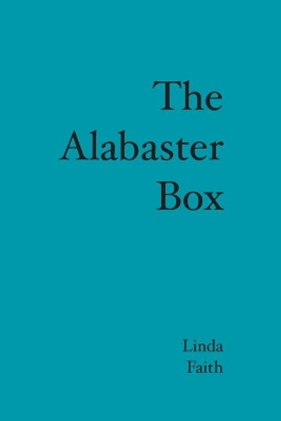 The Alabaster Box by Linda Faith 9781439215500