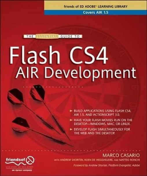 The Essential Guide to Flash CS4 AIR Development by Marco Casario 9781430215882