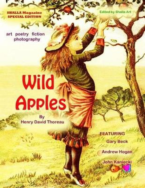 Wild Apples: SHALLA Magazine Special Edition by Shalla Art 9781449571771