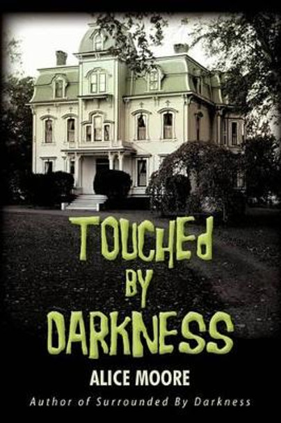 Touched by Darkness by Alice Moore 9781450290968