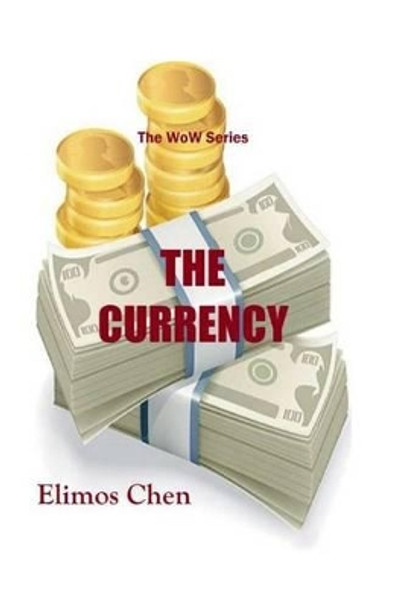 The Currency by Elimos Chen 9781492768326