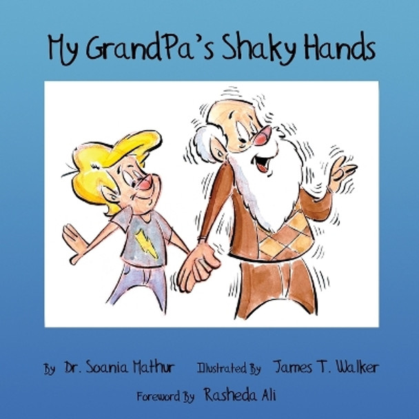 My GrandPa's Shaky Hands by John T Walker 9781490540955