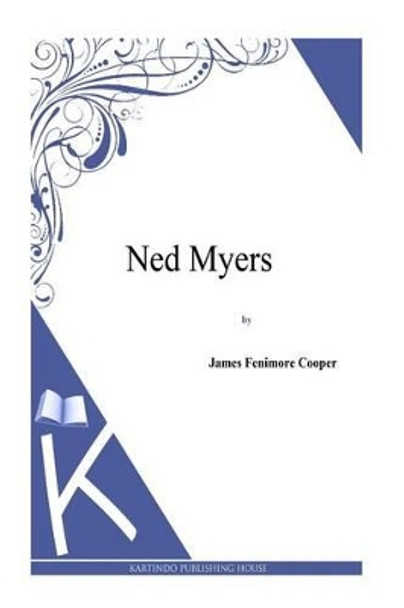 Ned Myers by J Fenimore Cooper 9781494816964