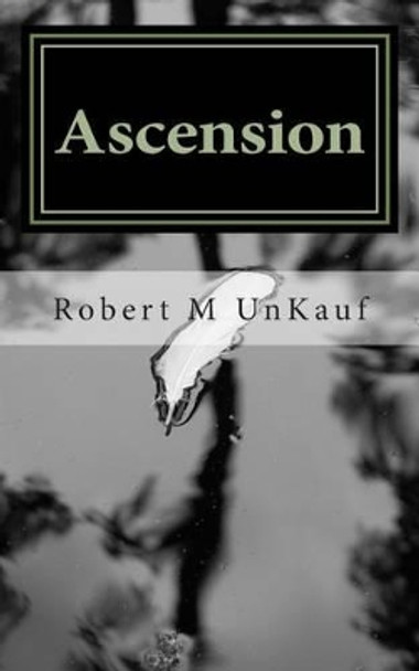 Ascension by Robert M Unkauf 9781481232005
