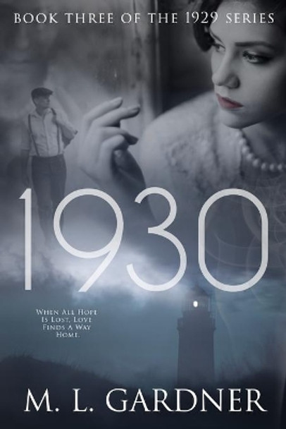 1930: Book Three by M L Gardner 9781494971137