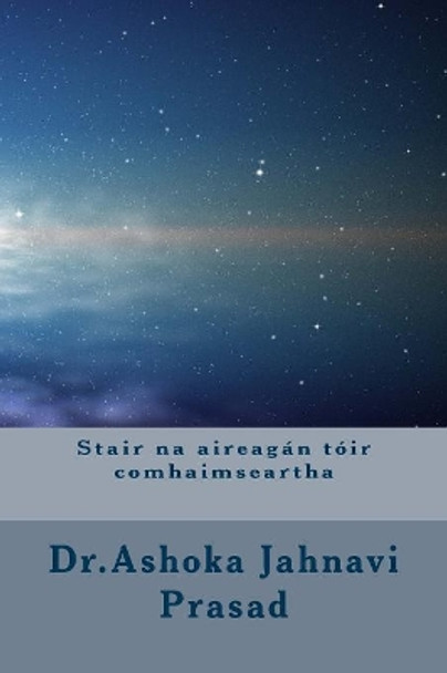 Stair na aireag n t ir comhaimseartha by Ashoka Jahnavi Prasad 9781499188622