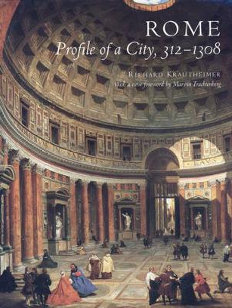 Rome: Profile of a City, 312-1308 by Richard Krautheimer