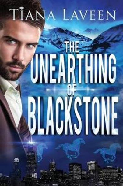 The Unearthing of Blackstone by Tiana Laveen 9781495258459