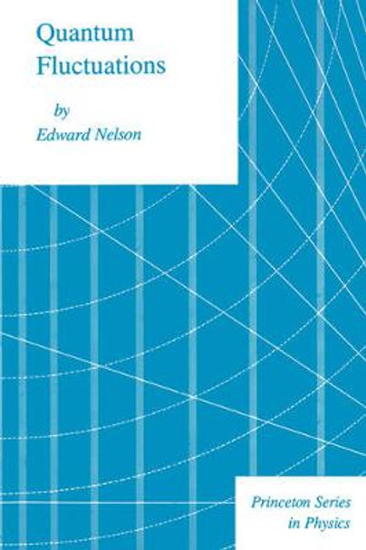 Quantum Fluctuations by Edward Nelson