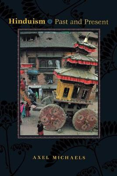 Hinduism: Past and Present by Axel Michaels