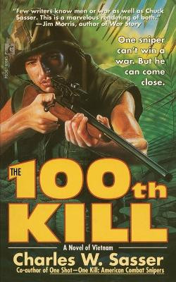 The 100th Kill by Charles W Sasser 9781476784519