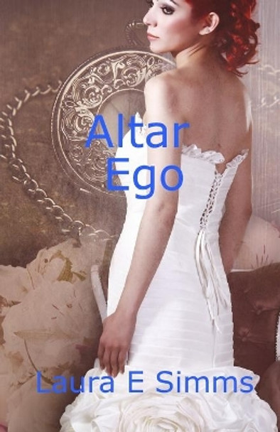 Altar Ego by Laura E Simms 9781495368714