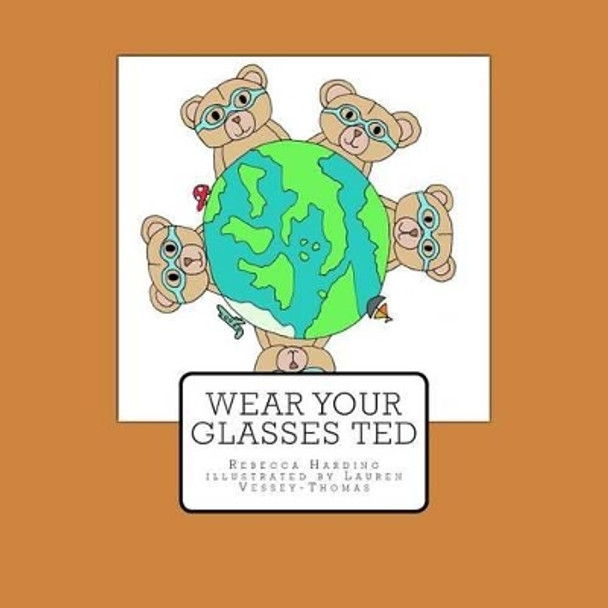 Wear your glasses Ted by Lauren Vessey-Thomas 9781495380334