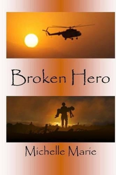 Broken Hero by Michelle Marie McCorkle 9781495956706