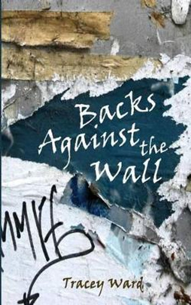 Backs Against the Wall by Tracey Ward 9781496025555