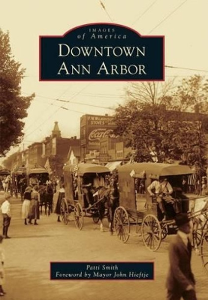 Downtown Ann Arbor by Patti Smith 9781467112833