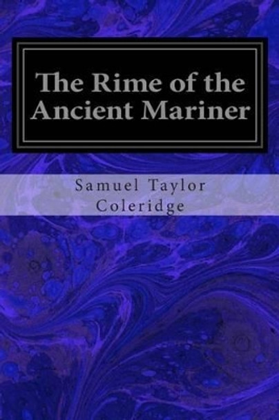 The Rime of the Ancient Mariner by Samuel Taylor Coleridge 9781496070371