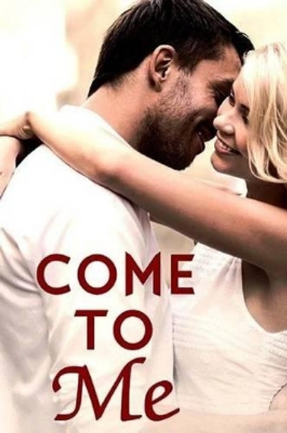 Come To Me: Book 1 in the Love and Trust Trilogy by Shannon Guymon 9781496092991