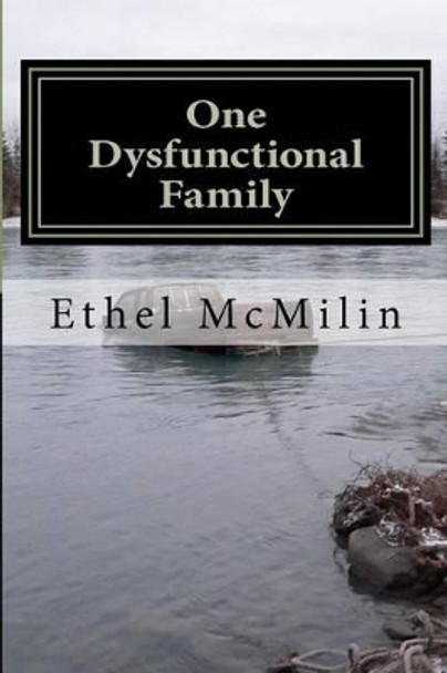 One Dysfunctional Family by Ethel Ruth McMilin 9781481235624