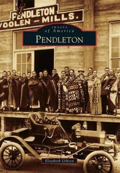 Pendleton by Elizabeth Gibson 9781467130004