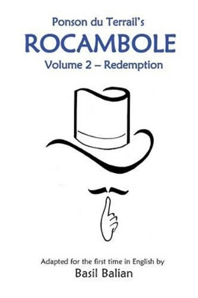 Rocambole: Volume 2 - Redemption by Basil Balian 9781478376781