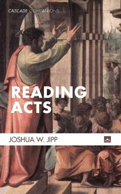Reading Acts by Joshua W Jipp 9781498293020