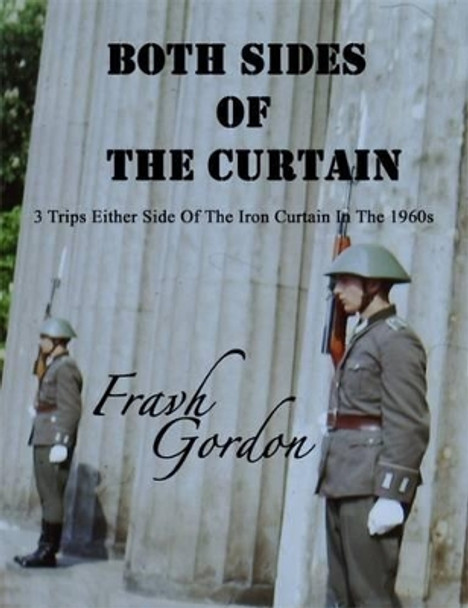 Both Sides Of The Curtain by Frank Gordon Bsc 9781482613193