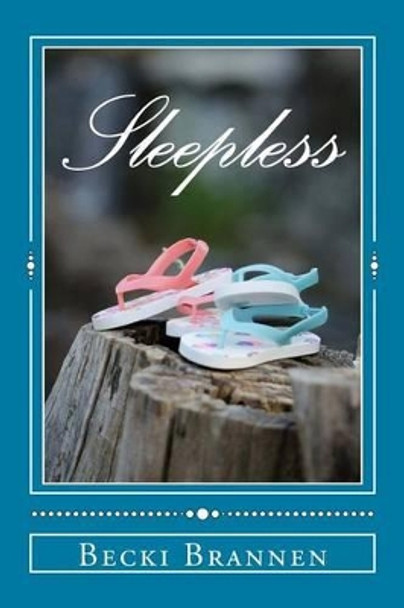 Sleepless by Becki Brannen 9781491042595