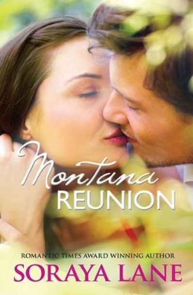 Montana Reunion by Soraya Lane 9781482362619