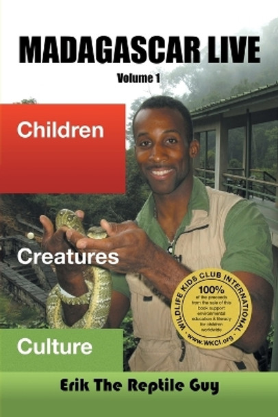 Madagascar Live: Children Creatures Culture by Erik The Reptile Guy Callender 9781483423227