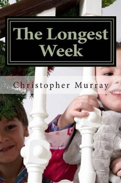 The Longest Week by Christopher Murray 9781497370708