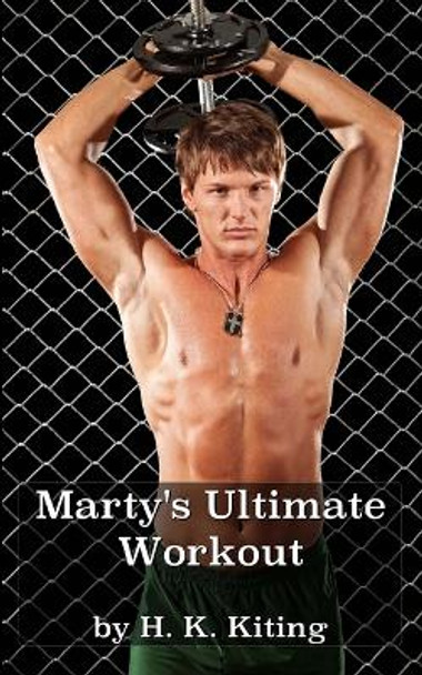 Marty's Ultimate Workout by H K Kiting 9781494822088