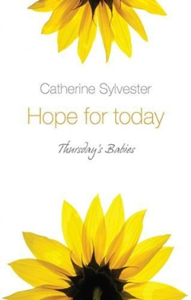 Hope for Today by Catherine Sylvester 9781483933412