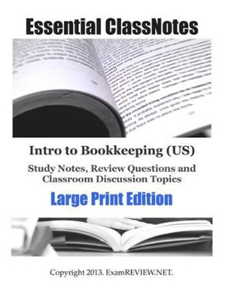 Intro to Bookkeeping (US) Study Notes, Review Questions and Classroom Discussion Topics Large Print Edition: for students with low vision by Examreview 9781484138380