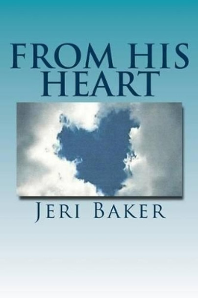 From His Heart by Jeri Baker 9781483975535