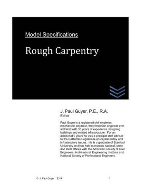 Model Specifications: Rough Carpentry by J Paul Guyer 9781495456961