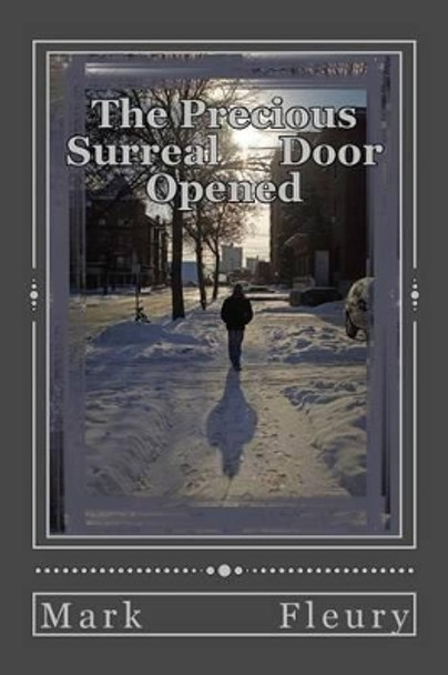 The Precious Surreal Door Opened by Mark Fleury 9781495908279